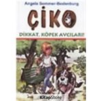 ÇİKO DIKKAT KÖPEK AVCILARI - ANGELA SOMMER-BODENBURG