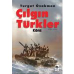 ÇILGIN TÜRKLER KIBRIS - TURGUT ÖZAKMAN