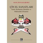 Çin El Sanatları; Tarihi, Kullanılan Teknikler ve Hakkındaki Efsaneler