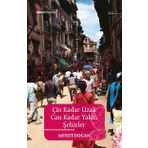 Çin Kadar Uzak Can Kadar Yakın Şehirler - Mesut Doğan