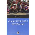 Çin Kültüründe Bayramlar - Wang Xuenwen