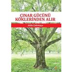 Çınar Gücünü Köklerinden Alır - Atilla Çetinkaya