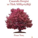 Çınaraltı Dergisi ve Türk Milliyetçiliği