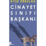 Cinayet Sınıfı Başkanı - Ayşe Erbulak