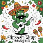 Cinco de Mayo Coloring Book for Kids: 26 Fun Mexican-Themed Illustrations to Celebrate Fiesta Time: A Creative Holiday Activity Book with Piñatas, Tacos, Sombreros & More – Great for Kids Ages 4-10