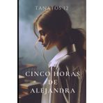 Cinco horas de Alejandra