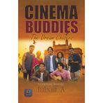 Cinema Buddies: The Dream Chasers: A novel of Friendship, Romance, Identity and chasing Cinema Dreams in Mumbai