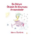 Cinius Yayınları - Bu Dünya Öküzün İki Boynuzu Arasındadır - Ebru Öztürk