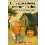 Cinq générations une racine.: Et au coeur de tout ca....Gérard