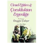 CINSEL EĞİTİM & ÇOCUKLUKTAN ERGENLİĞE - DUYGU ÇALIŞIR