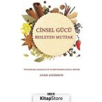 Cinsel Gücü Besleyen Mutfak / Adam Anderson