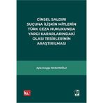 Cinsel Saldırı Suçuna İlişkin Mitlerin Türk Ceza Hukukunda Yargı Kararlarındaki Olası Tesirlerinin Araştırılması