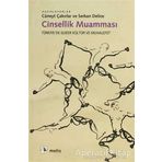 CINSELLIK MUAMMASI TÜRKİYE'DE QUEER KÜLTÜR VE MUHALEFET - CÜNEYT ÇAKIRLAR;SERKAN DELICE