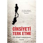 Cinsiyeti Terk Etme - Şöhret Karaduman