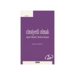 CINSIYETLI OLMAK SOSYAL BILIMLERE FEMINIST BAKIŞLAR - DERLEME