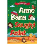 Çıra Çocuk Yayınları Anne Bana Sevgiyi Anlat - Anne - Çocuk Okuma Boyama Etkinliği