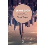 Çıra Yayınları Şehre Dair - Bütün Eserleri 19 - Deneme