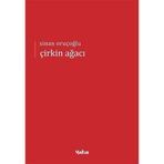 Çirkin Ağacı Sinan Oruçoğlu