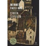 Çirkin Sevgilim - Mehmet Fazlı Gök