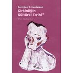 Çirkinliğin Kültürel Tarihi - Gretchen H. Henderson