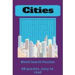 Cities Word Search Puzzle Book: Word Searches with Easy to Read Print about Cities, Geography, City Names and more. |6x9 inches|120 pages|60 ... Relaxing, Holidays, Free time and Fun