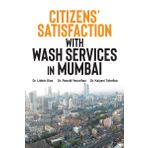 Citizens' Satisfaction with WASH Services in Mumbai: A Monograph