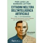CITTADINI NELL’ERA DELL’INTELLIGENZA ARTIFICIALE: Percorsi di educazione civica e digitale per una scuola consapevole (#Scuola&IA SCUOLA E ... APPRENDERE NELL’EPOCA DELL’ALGORITMO, Band 1)