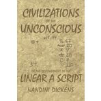 Civilizations of the Unconscious: or The Decipherment of the Linear A script by Dr. Nandini Dickens (2014-02-17)