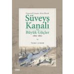Çizgi Kitabevi Emperyal Çatışma Alanı Olarak Süveyş Kanalı Ve Büyük Güçler 1869 - 1882