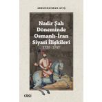 Çizgi Kitabevi Nadir Şah Döneminde Osmanlı-İran Siyasi İlişkileri 1720-1747