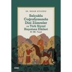 Çizgi Kitabevi Selçuklu Coğrafyasında Dini Zümreler Ve Türk Siyasi Hayatına Etkileri 11 - 13. Yüzyıl