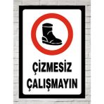 Çizmesiz Çalışmayın Tabela Levha 24X34 Polikarbon - 1 Adet