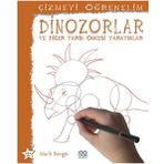 ÇIZMEYI ÖĞRENELIM - DINAZORLAR VE DIĞER TARIH ÖNCESI YARATIKLAR - GENEL