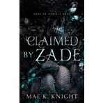 Claimed By Zade (Sons of Daniels Duet, Band 1)