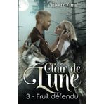 Clair de Lune: Fruit Défendu (CLAIR DE LUNE - Joanna, Band 3)
