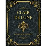 Clair de lune: Guy de Maupassant