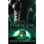 Clair de Lune: Une romance paranormale avec des loups-garous (Les Lunaires, Band 2)