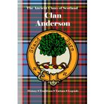 Clan Anderson: A Concise History of Scotland's Sons of Andrew and Silent Strength