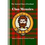 Clan Menzies: A Concise History of Scotland’s Castle Keepers and Loyal Sons of the Glen (The Ancient Clans of Scotland)