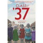 Class of '37: Voices from Working-class Girlhood: 'A wonderful rear-view glimpse of [a] vanishing world' - Simon Garfield