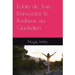 Éclats de Joie : Réinventer le Bonheur au Quotidien
