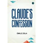 Claude's Confession - Emile Zola