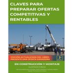 Claves para Preparar Ofertas Competitivas y Rentables en Construcción y Montaje: Recomendado para iniciados, recién recibidos o para quienes deseen repasar fundamentos claves