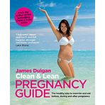 Clean & Lean Pregnancy Guide - James Duigan