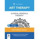 Clinical Mandala Therapy: A Therapeutic Tool for Mental Health Professionals and Counselors (Practitioner's Edition)
