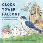 Clock Tower Falcons: Discover the Peregrines of Bowling Green, Ohio