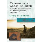 Clouds in a Glass of Beer: Simple Experiments in Atmospheric Physics