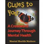 CLUES TO YOU: A JOURNEY THROUGH MENTAL HEALTH (MENTAL HEALTH MATTERS)