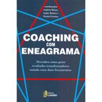Coaching com Eneagrama: Descubra com profissionais da área como desenvolver pessoas e aumentar seus resultados utilizando esta poderosa ferramenta