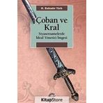 ÇOBAN VE KRAL SIYASETNAMELERDE İDEAL YÖNETİCİ İMGESİ - H. BAHADIR TÜRK